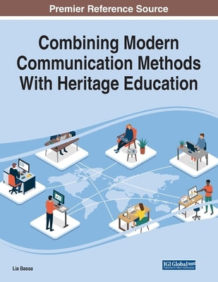 Combining Modern Communication Methods With Heritage Education by Bassa, Lia