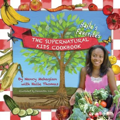 The Supernatural Kids Cookbook - Haile's Favorites by Mehagian, Nancy