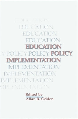 Education Policy Implementation by Odden, Allan R.