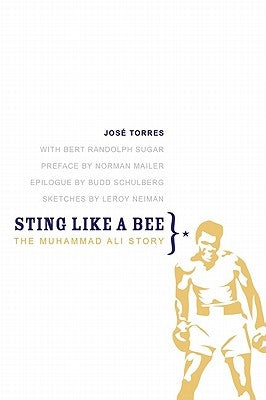 Sting Like a Bee: The Muhammad Ali Story by Torres, Jose