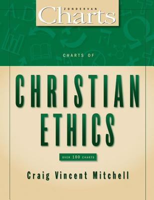 Charts of Christian Ethics by Mitchell, Craig Vincent