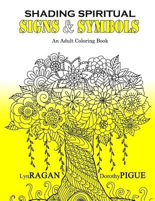 Shading Spiritual Signs & Symbols: An Adult Coloring Book by Pigue, Dorothy