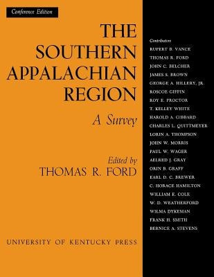 The Southern Appalachian Region: A Survey by Ford, Thomas R.