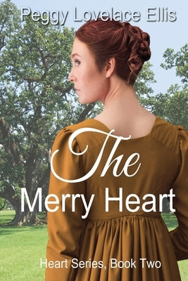 The Merry Heart: Book Two, Louise's Story by Ellis, Peggy Lovelace