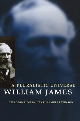 A Pluralistic Universe by James, William