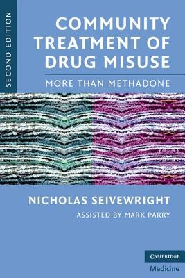 Community Treatment of Drug Misuse: More Than Methadone by Seivewright, Nicholas