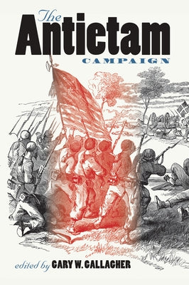 The Antietam Campaign by Gallagher, Gary W.