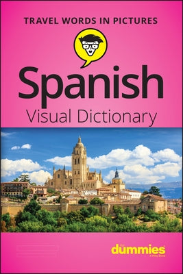 Spanish Visual Dictionary for Dummies by The Experts at Dummies