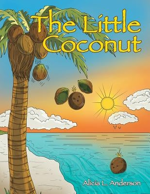 The Little Coconut by Anderson, Alicia L.