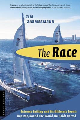 The Race: The First Nonstop, Round-The-World, No-Holds-Barred Sailing Competition by Zimmermann, Tim