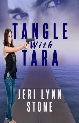 Tangle with Tara by Stone, Jeri Lynn