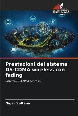 Prestazioni del sistema DS-CDMA wireless con fading by Sultana, Nigar