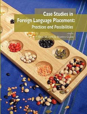 Case Studies in Foreign Language Placement: Practices and Possibilities by Hudson, Thom