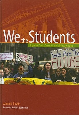 We the Students: Supreme Court Cases for and about Students, 3rd Edition Hardbound Edition (Revised) by Raskin, Jamin B.