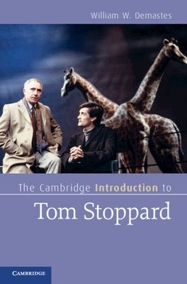 The Cambridge Introduction to Tom Stoppard by Demastes, William W.