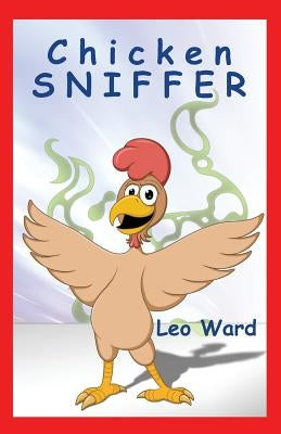 Chicken Sniffer by Ward, Leo J.