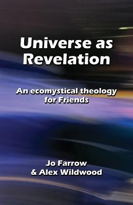 Universe as Revelation by Farrow, Jo