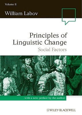 Principles of Linguistic Change, Social Factors by Labov, William