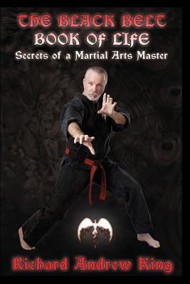 The Black Belt Book of Life: Secrets of a Martial Arts Master by Peterman, Tashia R.