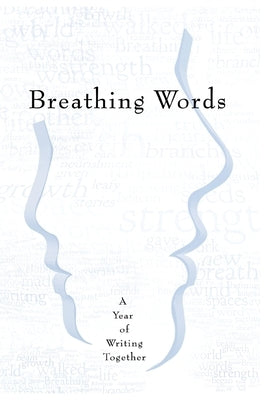 Breathing Words: A Year of Writing Together by Boardman, Susan