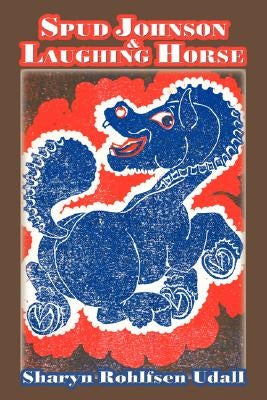 Spud Johnson & Laughing Horse by Udall, Sharyn Rohlfsen