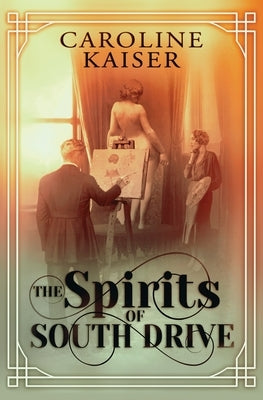 The Spirits of South Drive by Kaiser, Caroline