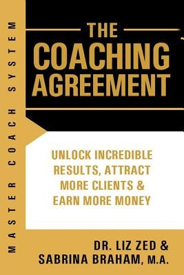Master Coach System: The Coaching Agreement by Braham M. a., Sabrina