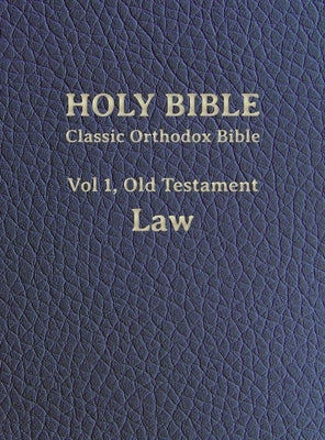 Classic Orthodox Bible, Vol 1, Old Testament Law by Brenton, Lancelot