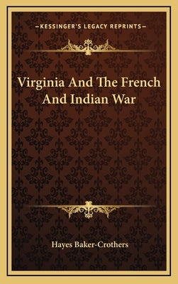 Virginia and the French and Indian War by Baker-Crothers, Hayes