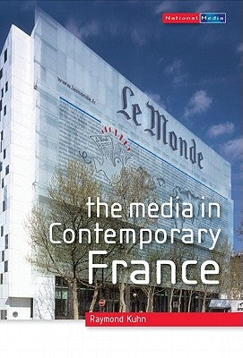 The Media in Contemporary France by Kuhn, Raymond