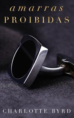 Amarras Proibidas by Byrd, Charlotte