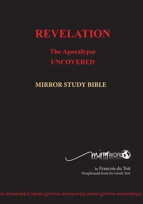 Revelation: The Apocalypse Uncovered by Du Toit, Francois