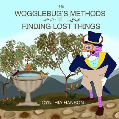 The Wogglebug's Methods to Finding Lost Things by Walsh, Richard