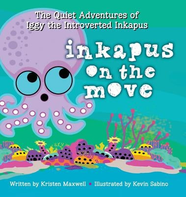 Inkapus On the Move by Maxwell, Kristen