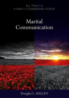 Marital Communication by Kelley, Douglas