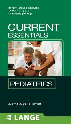 Current Essentials Pediatrics by Sondheimer, Judith