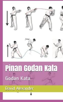 Pinan: Godan Kata by Alexander, David