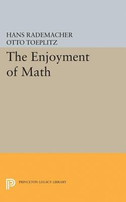 Enjoyment of Mathematics: Selections from Mathematics for the Amateur by Rademacher, Hans