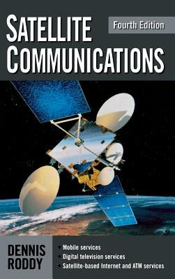 Satellite Communications, Fourth Edition by Roddy, Dennis
