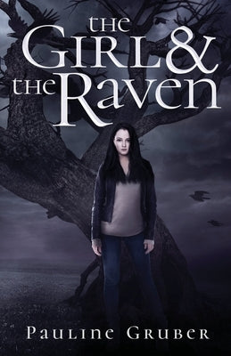 The Girl and the Raven by Gruber, Pauline