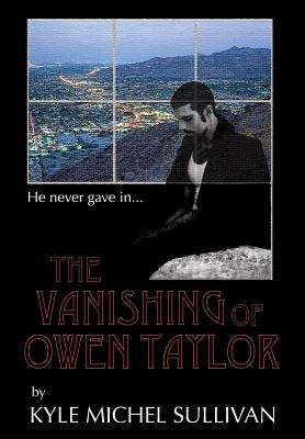 The Vanishing of Owen Taylor by Sullivan, Kyle Michel