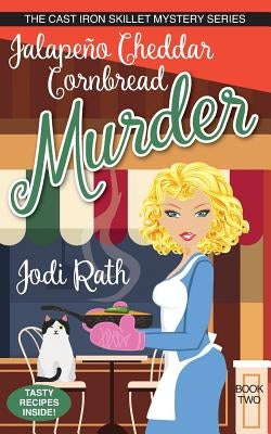 Jalapeño Cheddar Cornbread Murder by Rath, Jodi