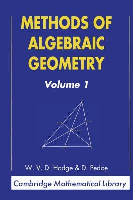 Methods of Algebraic Geometry: Volume 1 by Hodge, W. V. D.