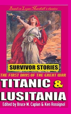 Titanic & Lusitania: Survivor Stories by Caplan, Bruce M.