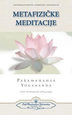 Metaphysical Meditations (Croatian) by Yogananda, Paramahansa