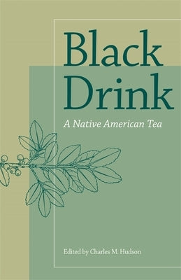 Black Drink: A Native American Tea (Revised) by Hudson, Charles M.