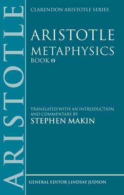 Aristotle: Metaphysics Theta: Translated with an Introduction and Commentary by Makin, Stephen
