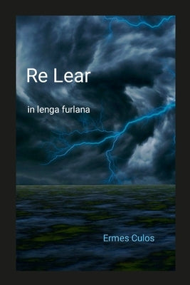 Re Lear par furlàn by Culòs, Ermes