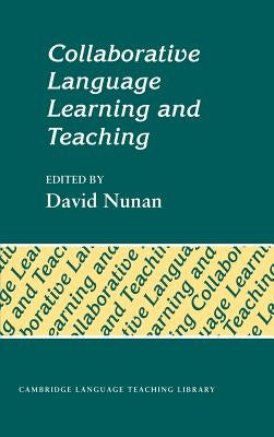 Collaborative Language Learning and Teaching by Nunan, David