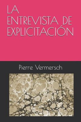 La Entrevista de Explicitación by Vermersch, Pierre